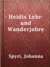Imagen de portada para Heidis Lehr- und Wanderjahre